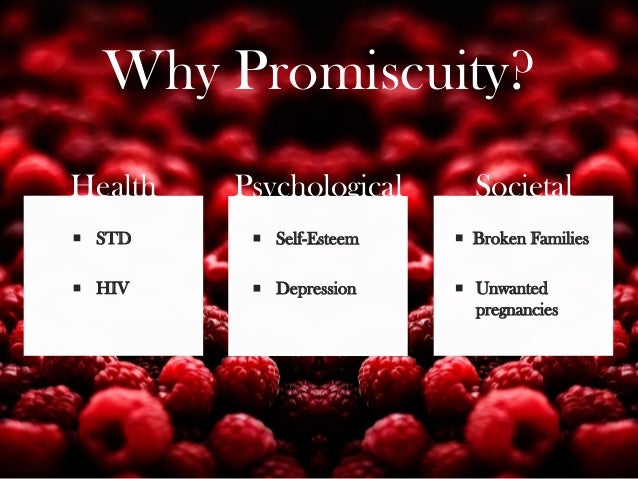Causes of promiscuity